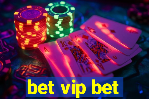 bet vip bet